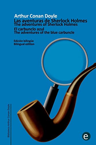El carbunclo azul/The adventure of the blue carbuncle: Edición bilingüe/Bilingual edition (Biblioteca clásicos bilingüe, Band 14) von CREATESPACE