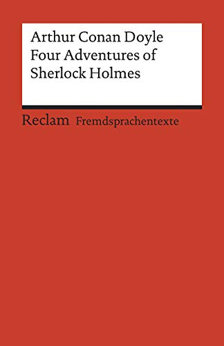 Four Adventures of Sherlock Holmes: »A Scandal in Bohemia«, »The Speckled Band«, »The Final Problem« and »The Adventure of the Empty House«: ... C1 (GER) (Reclams Universal-Bibliothek)