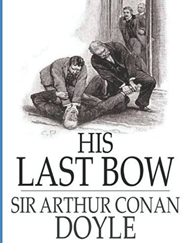 His Last Bow: (Annotated) (Sherlock Holmes, Band 7)
