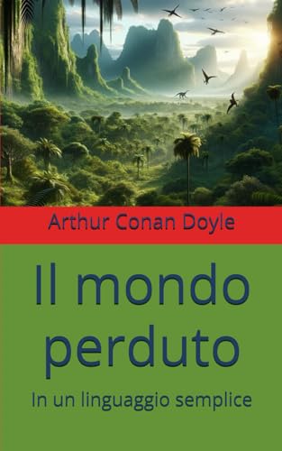 Il mondo perduto: In un linguaggio semplice Il mondo perduto: In un linguaggio semplice von Independently published