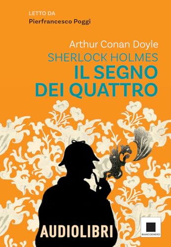 Il segno dei quattro letto da Pierfrancesco Poggi. Ediz. ad alta leggibilità. Con QR code per audiolibro (Raccontami. I grandi classici più facili da leggere) von Biancoenero