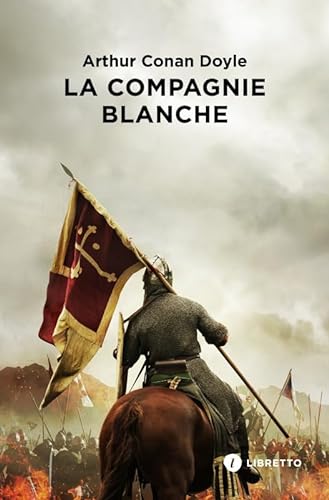 La Compagnie Blanche: Les Chroniques de Sir Nigel Loring, 1 von LIBRETTO