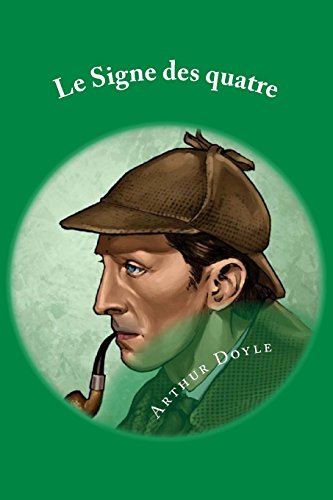 Le Signe des quatre: French Edition Le Signe des quatre: French Edition von CreateSpace Independent Publishing Platform