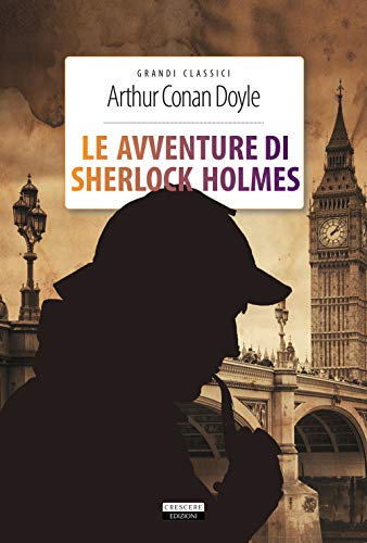 Le avventure di Sherlock Holmes. Ediz. integrale. Con Segnalibro (Grandi classici) von Crescere