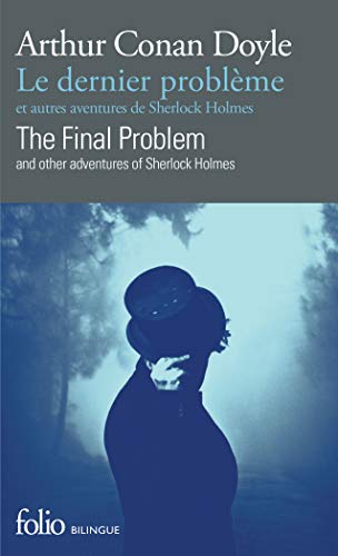 Le dernier problème et autres aventures de Sherlock Holmes/The Final Problem and other adventures of Sherlock Holmes Le dernier problème et autres aventures de Sherlock Holmes/The Final Problem and other adventures of Sherlock Holmes