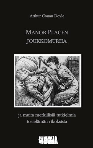 Manor Placen joukkomurha: ja muita merkillisiä tutkielmia tosielämän rikoksista Manor Placen joukkomurha: ja muita merkillisiä tutkielmia tosielämän rikoksista von Luovaja