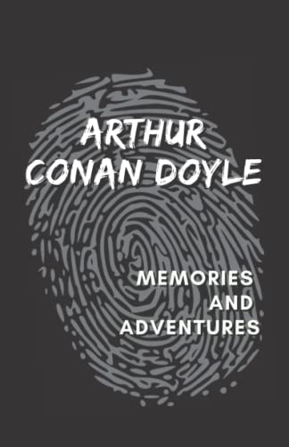 Memories and Adventures: An Arthur Conan Doyle’s Classic Novel - Autobiography Books (Annotated) von Independently published
