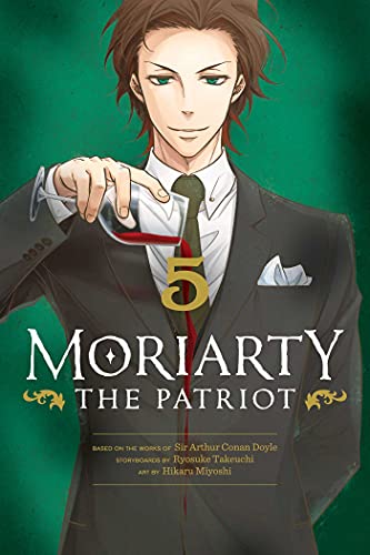 Moriarty the Patriot, Vol. 5: Volume 5 (MORIARTY THE PATRIOT GN, Band 5) Moriarty the Patriot, Vol. 5: Volume 5 (MORIARTY THE PATRIOT GN, Band 5)