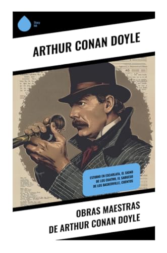 Obras Maestras de Arthur Conan Doyle: Estudio en Escarlata, El Signo de los cuatro, El Sabueso de los Baskerville, Cuentos von Sharp Ink