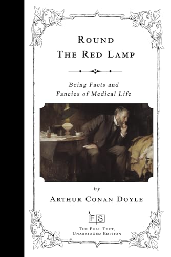 Round the Red Lamp: Being Facts and Fancies of Medical Life Round the Red Lamp: Being Facts and Fancies of Medical Life von Independently published