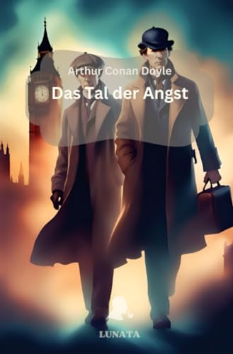 Das Tal der Angst: Ein Sherlock-Holmes-Roman Das Tal der Angst: Ein Sherlock-Holmes-Roman von epubli