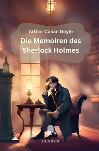 Sherlock Holmes / Die Memoiren des Sherlock Holmes: Erzählungen