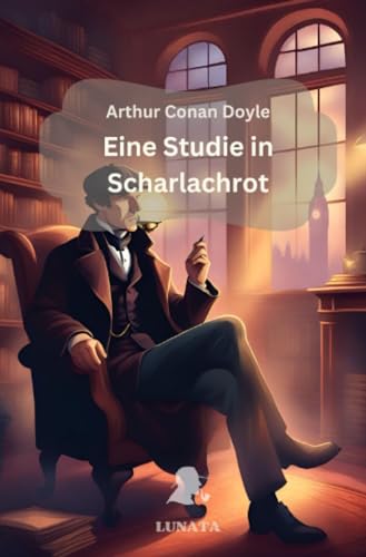 Sherlock Holmes: Eine Studie in Scharlachrot: Roman von epubli