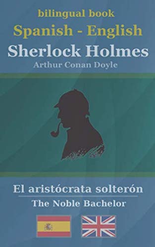 Sherlock Holmes - El aristócrata solterón (bilingual Spanish-English, Band 4) von Independently published