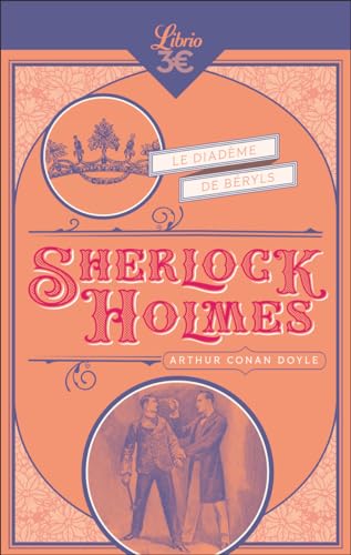 Sherlock Holmes - Le Diadème de Béryls: Suivi de Le Pouce de l'ingénieur - Le Gentilhomme célibataire - Les Hêtres d'or Sherlock Holmes - Le Diadème de Béryls: Suivi de Le Pouce de l'ingénieur - Le Gentilhomme célibataire - Les Hêtres d'or