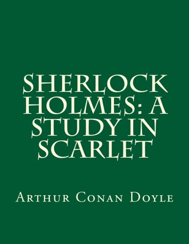 Sherlock Holmes: A Study In Scarlet Sherlock Holmes: A Study In Scarlet von CreateSpace Independent Publishing Platform