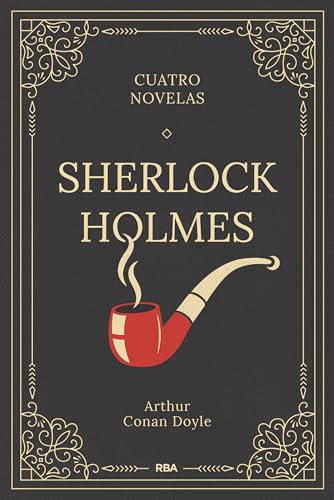 Sherlock Holmes. Cuatro novelas von RBA Libros