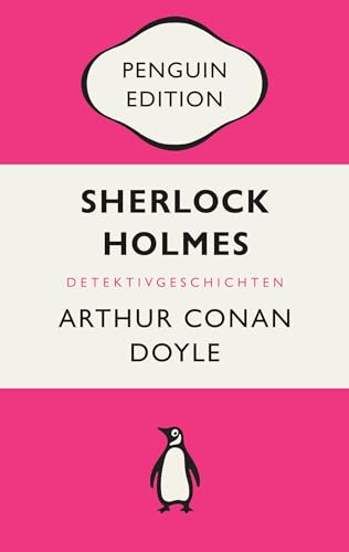 Sherlock Holmes: Erzählungen - Penguin Edition (Deutsche Ausgabe) – Die kultige Klassikerreihe – Klassiker einfach lesen