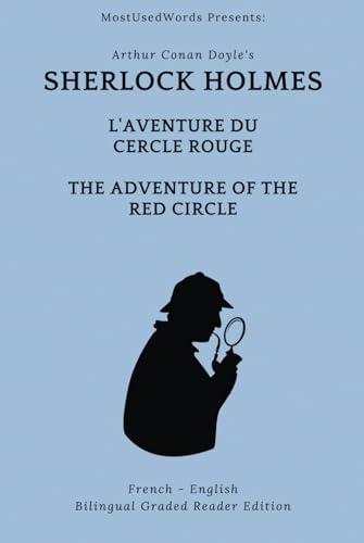 Sherlock Holmes: L'Aventure du Cercle Rouge - The Adventure of the Red Circle: French - English Bilingual Graded Reader Edition von MostUsedWords.com
