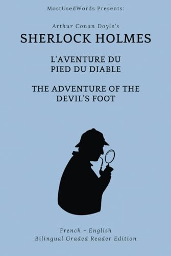 Sherlock Holmes: L'Aventure du Pied de Diable - The Adventure of the Devil's Foot: French - English Bilingual Graded Reader Edition von MostUsedWords.com
