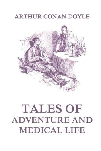 Tales of Adventure and Medical Life Tales of Adventure and Medical Life von Jazzybee Verlag