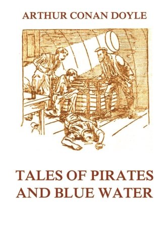 Tales of Pirates and Blue Water: Stories of Corsairs and the Sea von Jazzybee Verlag