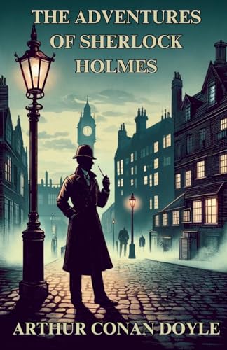 The Adventures Of Sherlock Holmes(Illustrated) von Micheal Smith