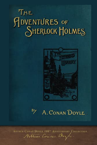 The Adventures of Sherlock Holmes (100th Anniversary Edition): With 100 Original Illustrations