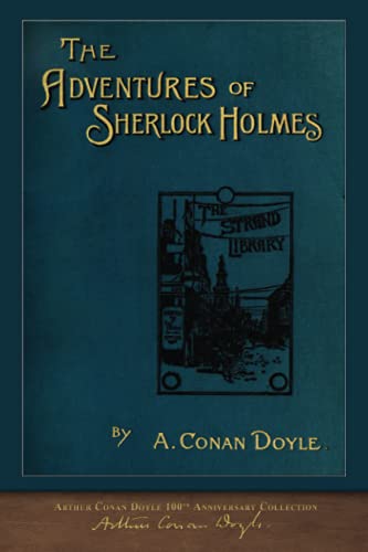 The Adventures of Sherlock Holmes (100th Anniversary Edition): With 100 Original Illustrations: 100th Anniversary Collection