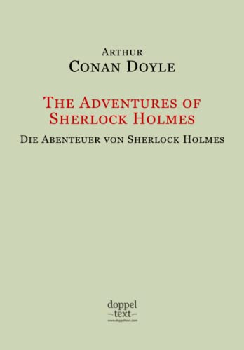 The Adventures of Sherlock Holmes / Die Abenteuer von Sherlock Holmes – zweisprachig Englisch/Deutsch von Independently published