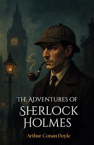 The Adventures of Sherlock Holmes: Classic Detective Stories of Mystery and Intrigue with Sherlock Holmes The Adventures of Sherlock Holmes: Classic Detective Stories of Mystery and Intrigue with Sherlock Holmes von Independently published