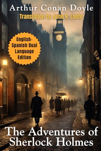 The Adventures of Sherlock Holmes: English - Spanish Dual Language Edition (Sherlock Holmes English-Spanish Dual Language Series) von Side-by-Side Classics LLC
