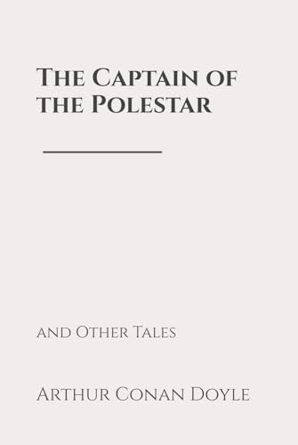 The Captain of the Polestar, and Other Tales The Captain of the Polestar, and Other Tales von Independently published