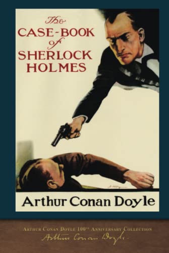 The Case-Book of Sherlock Holmes (100th Anniversary Edition): With 65 Original Illustrations von SeaWolf Press