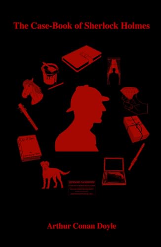 The Case-Book of Sherlock Holmes: with Illustrations (The Sherlock Holmes Complete Collection) von Golden Flower Publishing