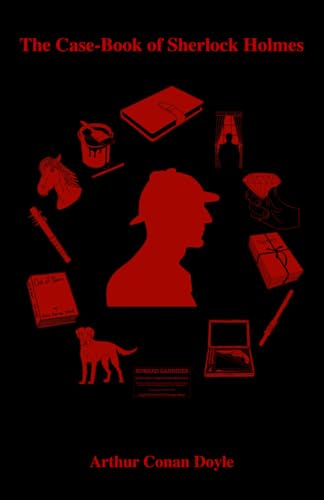 The Case-Book of Sherlock Holmes: with Illustrations (The Sherlock Holmes Complete Collection) von Golden Flower Publishing