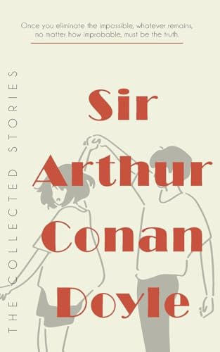 The Collected Stories of Sir Arthur Conan Doyle von JollyJoy Books