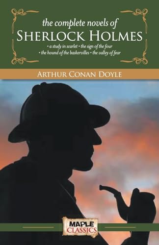 The Complete Novels of Sherlock Holmes (Abridged Classics) von MAPLE PRESS PVT LTD