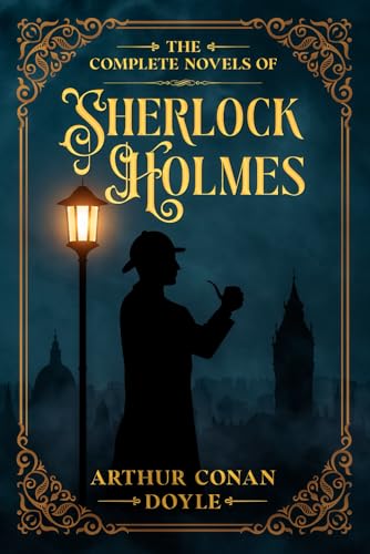 The Complete Novels of Sherlock Holmes The Complete Novels of Sherlock Holmes von Independently published