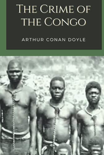 The Crime of the Congo: Original Classics and Annotated von Independently published