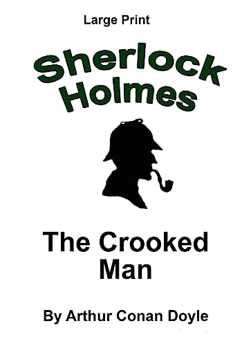 The Crooked Man: Sherlock Holmes in Large Print von CREATESPACE
