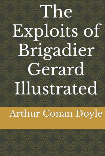 The Exploits of Brigadier Gerard Illustrated The Exploits of Brigadier Gerard Illustrated