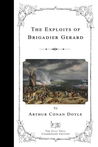 The Exploits of Brigadier Gerard The Exploits of Brigadier Gerard von Independently published