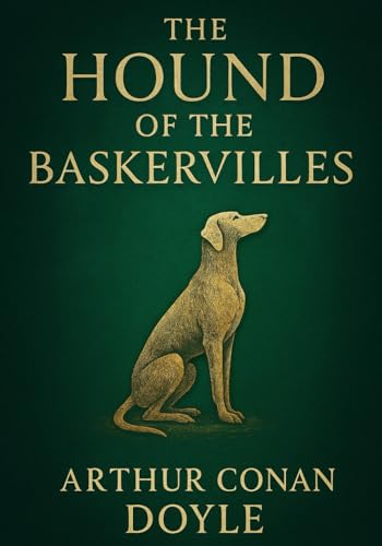 The Hound of the Baskervilles (Large Print Edition): A Gothic detective tale of eerie moors, an ancient curse, and a sinister presence haunting a noble bloodline in the shadow of a deadly legend. von Independently published