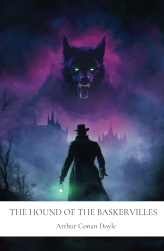 The Hound of the Baskervilles: Annotated Edition with Literary Critique and Gothic Context The Hound of the Baskervilles: Annotated Edition with Literary Critique and Gothic Context