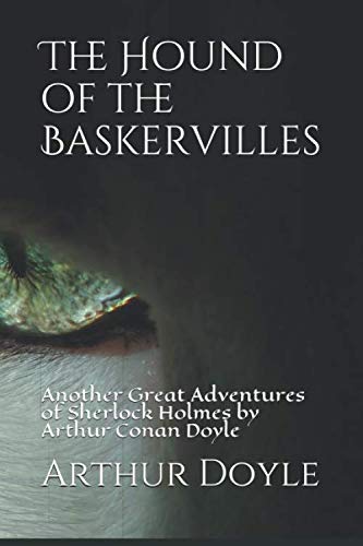 The Hound of the Baskervilles: Another Great Adventures of Sherlock Holmes by Arthur Conan Doyle