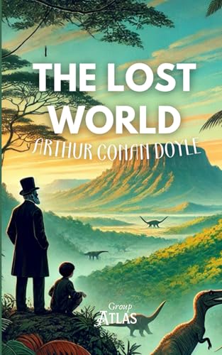 The Lost World: Adventure and Dinosaurs The Lost World: Adventure and Dinosaurs von Independently published