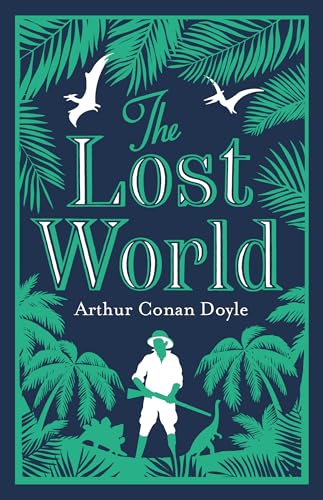 The Lost World: Annotated Edition (Alma Classics Evergreens) von Alma Classics