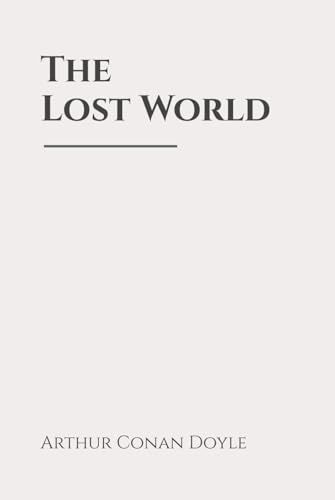 The Lost World: Classic Edition Republished by North Publishers The Lost World: Classic Edition Republished by North Publishers von Independently published