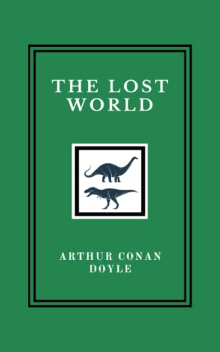 The Lost World: The 1912 Conan Doyle Adventure Classic (Annotated)